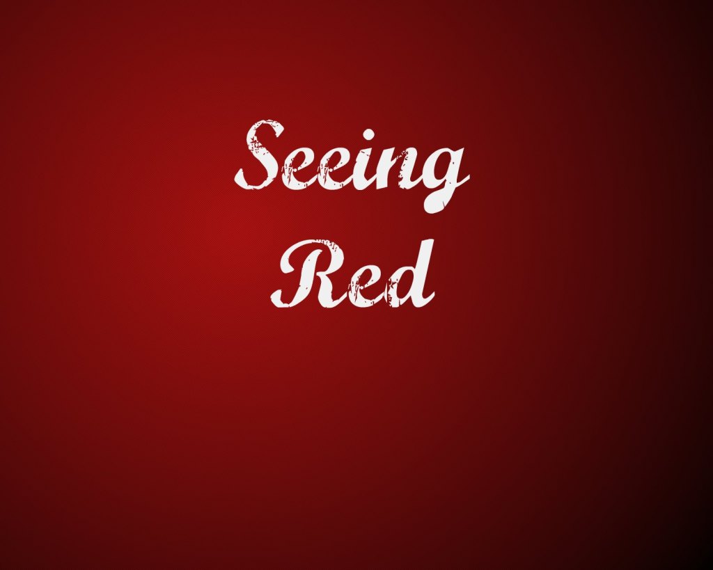 Seeing red